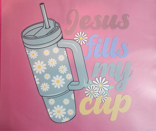 Jesus Fills my cup