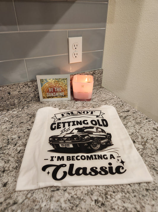 Custom "I'm not getting old I'm Classic" DTF Transfer