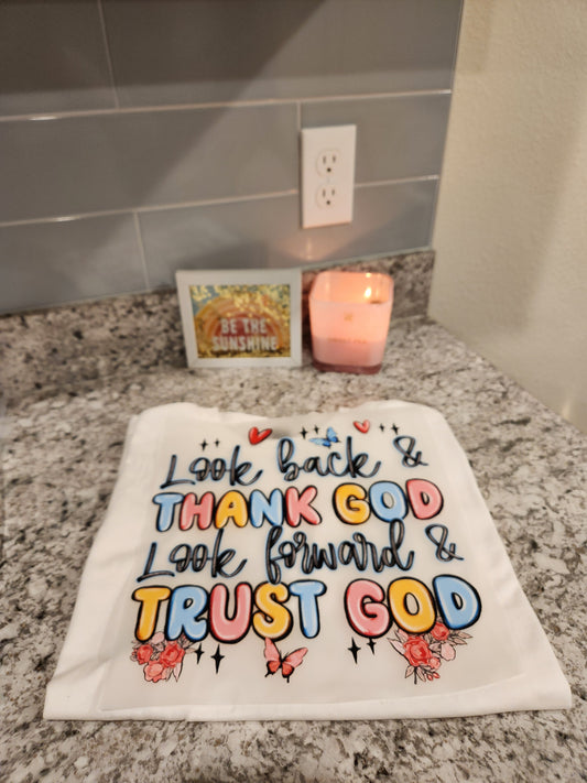 Custom "Look back thank God, Look forward  and Trust God" DTF Transfer