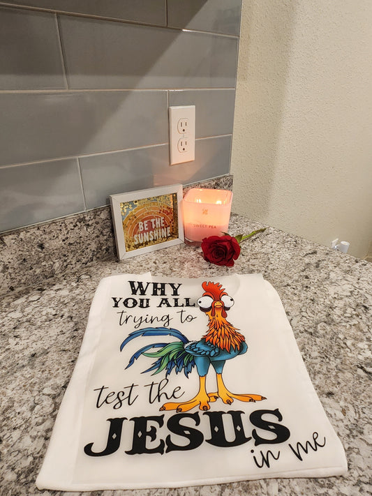 “Why Y’all Trying Me, I’ll Test the Jesus in Me” Chicken DTF Transfer – Customers Choice Apparel