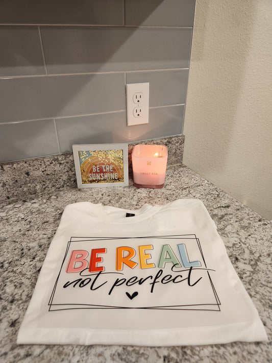 Custom "Be Real" DTF Transfer